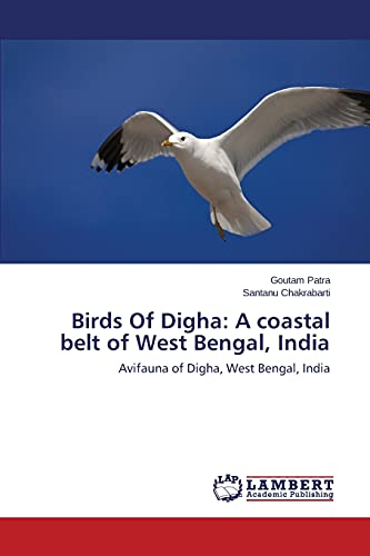 Birds Of Digha: A coastal belt of West Bengal, India: Avifauna of Digha, West Bengal, India