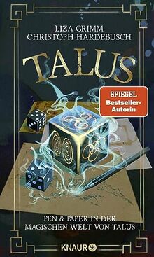 Talus - Pen & Paper in der magischen Welt von Talus: Von Spiegel-Bestseller-Autorin Liza Grimm und Rollenspiel-Experte Christoph Hardebusch