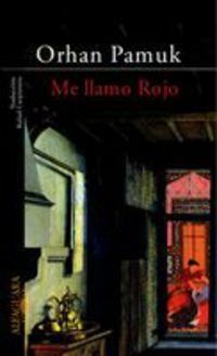 Me llamo Rojo (Alfaguara Literaturas)