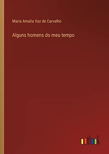 Alguns homens do meu tempo