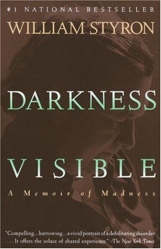 William Styron Darkness Visible, A Memoir Of Madness (Vintage)