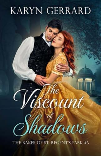 The Viscount of Shadows (The Rakes of St. Regent's Park, Band 6)