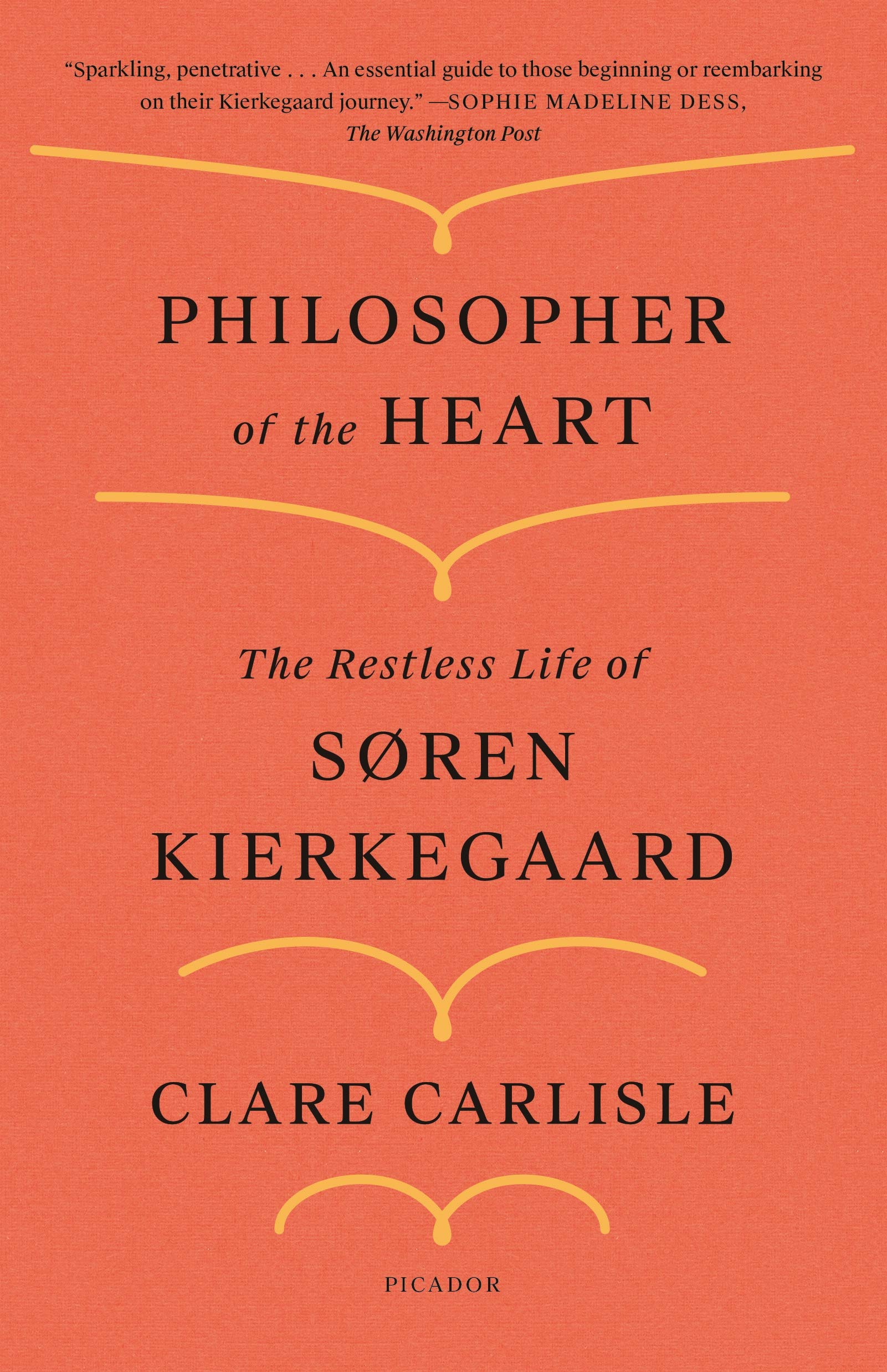 Clare Carlisle Philosopher Of The Heart, The Restless Life Of Søren Kierkegaard