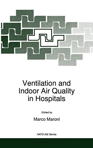 Ventilation and Indoor Air Quality in Hospitals (NATO Science Partnership Subseries: 2, 11, Band 11)
