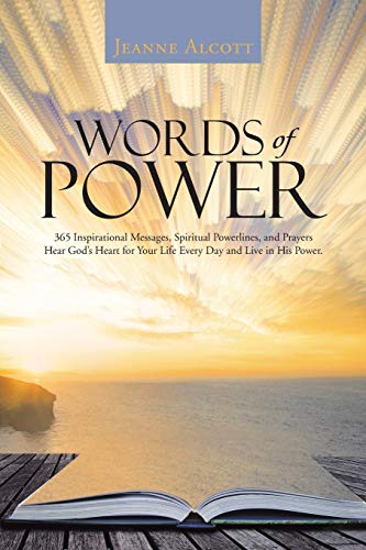 Words of Power: 365 Inspirational Messages, Spiritual Powerlines, and Prayers Hear God's Heart for Your Life Every Day and Live in His Power.