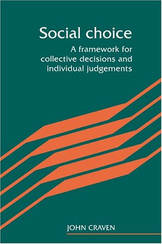 Social Choice: A Framework for Collective Decisions and Individual Judgements