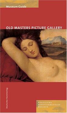 Old Masters Picture Gallery   Gemäldegalerie Alte Meister Dresden. Guide to the permanent exhibition | Buch | Zustand sehr gut