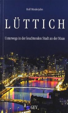 Lüttich: Unterwegs in der leuchtenden Stadt an der Maas