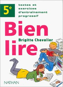 Bien lire, 5e : textes et exercices d'entraînement progressif, livre de l'élève