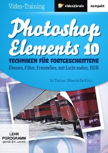 Photoshop Elements 10 - Techniken für Fortgeschrittene