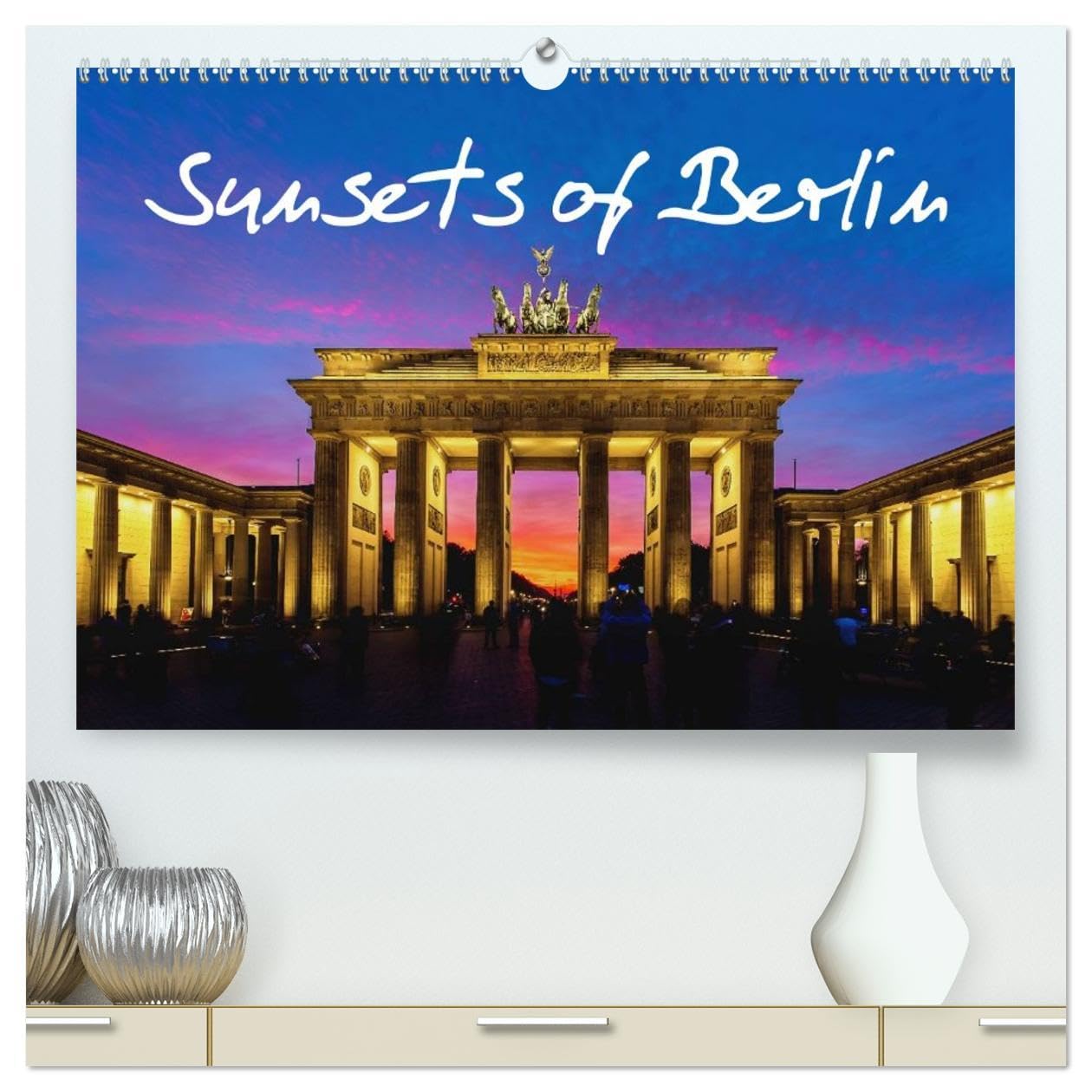 Sunsets of Berlin (High Quality Premium Wall Calendar 2026 DIN A2 landscape),CALVENDO 12 Month Wall Calendar: The German capital in the wonderful light of the evening sun