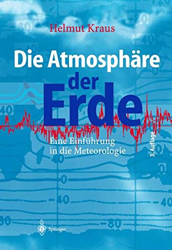 Die Atmosphäre der Erde: Eine Einführung In Die Meteorologie (German Edition)