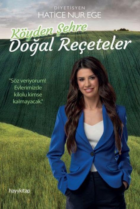 Köyden Sehre Dogal Receteler: Söz veriyorum! Evlerimizde kilolu kimse kalmayacak.