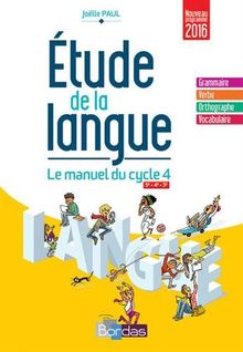 Etude de la langue, le manuel du cycle 4 : 5e, 4e, 3e : nouveau programme 2016