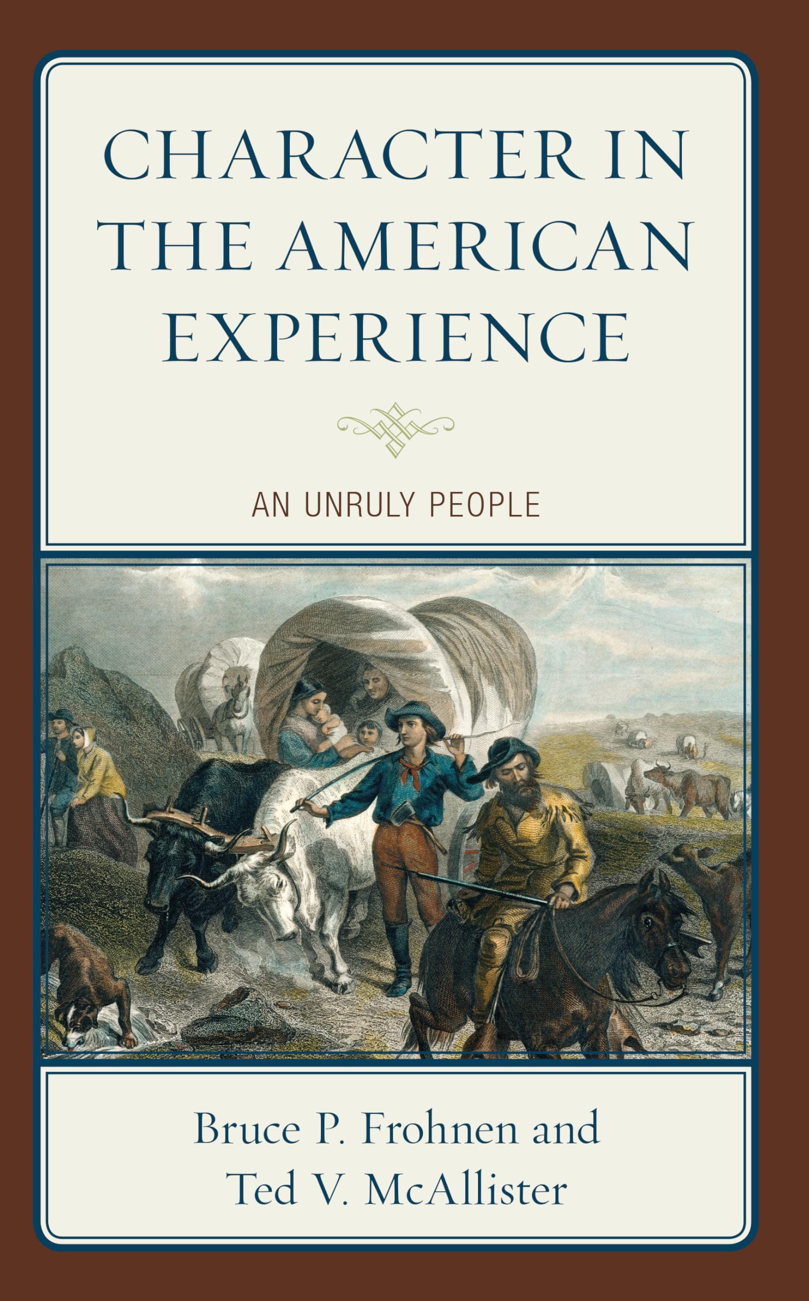 Character in the American Experience: An Unruly People (Political Theory for Today)