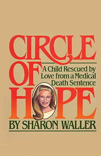 Circle of Hope: A Child Rescued by Love from a Medical Death Sentence