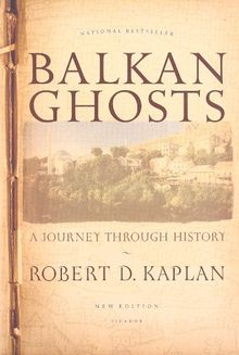 Balkan Ghosts: A Journey Through History