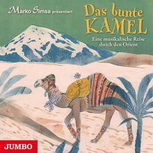 Das Bunte Kamel.Eine Musikalische Reise Durch Den