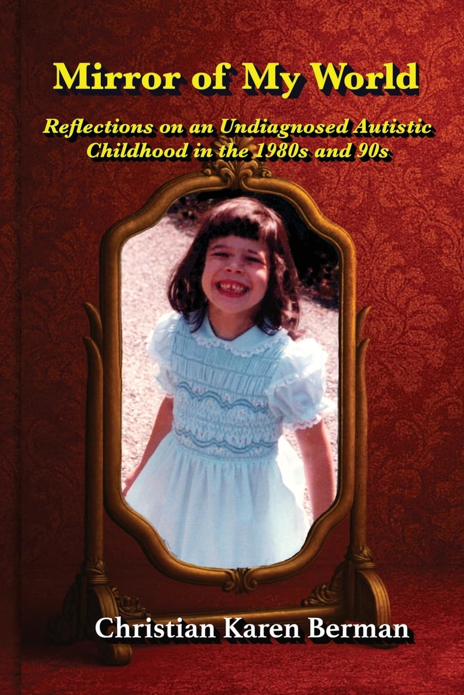 Mirror of My World: Reflections on an Undiagnosed Autistic Childhood in the 1980s and 90s