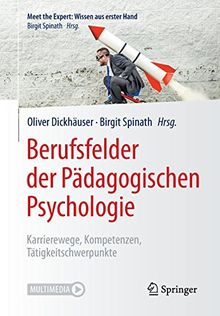Berufsfelder der Pädagogischen Psychologie: Karrierewege, Kompetenzen, Tätigkeitsschwerpunkte (Meet the Expert: Wissen aus erster Hand)
