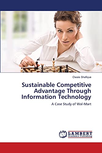 Sustainable Competitive Advantage Through Information Technology: A Case Study of Wal-Mart
