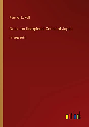 Noto - an Unexplored Corner of Japan: in large print
