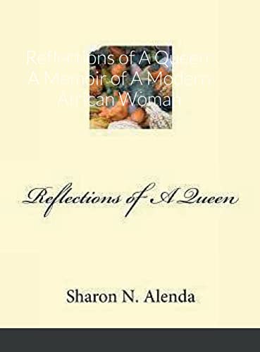 Reflections of A Queen: A Memoir of A Modern African Woman