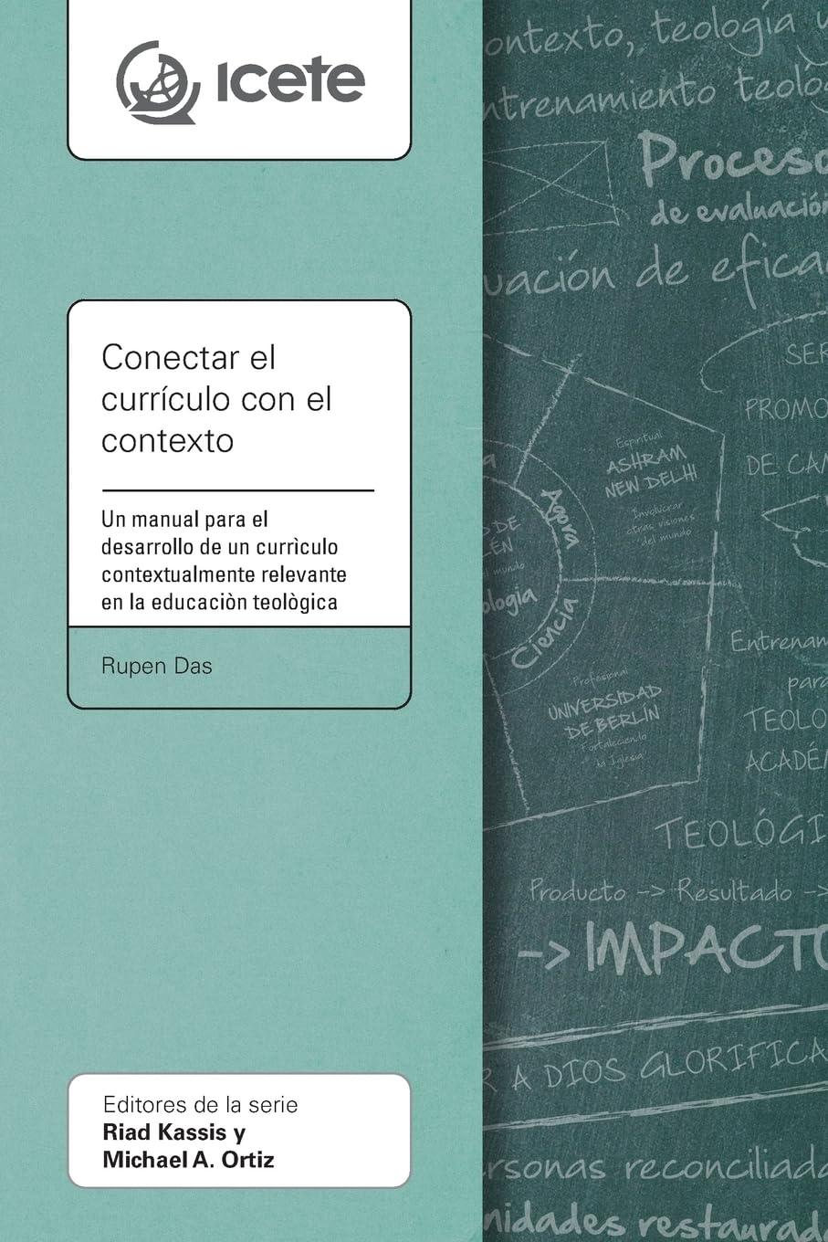 Conectar el currículo con el contexto: Un manual para el desarrollo de currículo relevante dentro de un contexto en la educación teológica (Serie Icete)