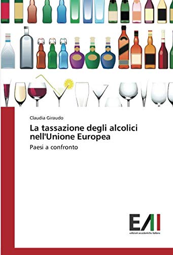 La tassazione degli alcolici nell'Unione Europea: Paesi a confronto