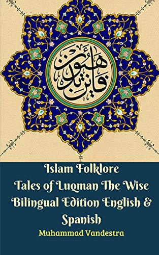 Islam Folklore Tales of Luqman The Wise Bilingual Edition English & Spanish