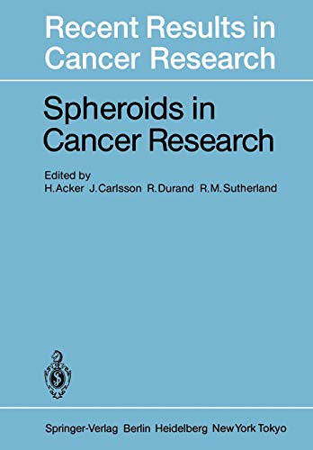 Spheroids in Cancer Research: Methods and Perspectives (Recent Results in Cancer Research, 95, Band 95)