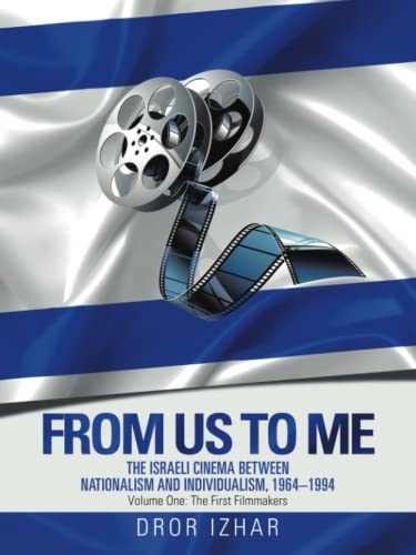 From Us to Me: The Israeli Cinema between Nationalism and Individualism, 1964–1994