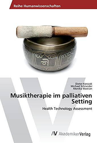 Musiktherapie im palliativen Setting: Health Technology Assessment