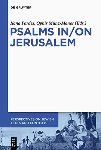 Psalms In/On Jerusalem (Perspectives on Jewish Texts and Contexts, Band 9)