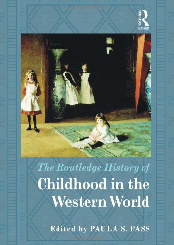 The Routledge History of Childhood in the Western World (Routledge Histories)