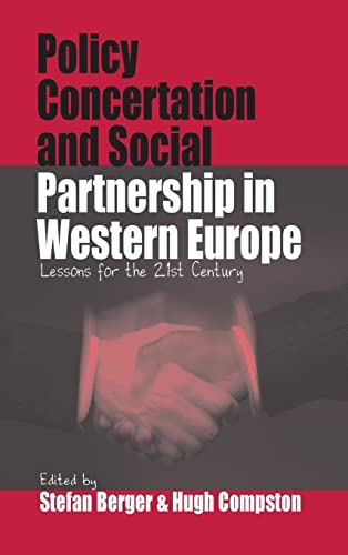 Policy Concertation and Social Partnership in Western Europe: Lessons for the Twenty-first Century (Culture and Politics/Politics and Culture)