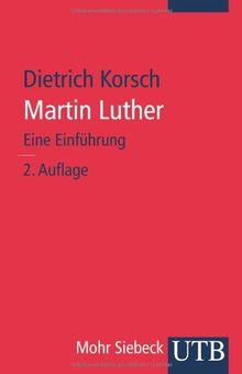 Martin Luther: Eine Einführung (Uni-Taschenbücher M)
