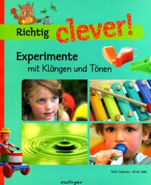 Experimente mit Klängen und Tönen: Leseheft 1./2. Schuljahr (Richtig clever! / Experimentierreihe)