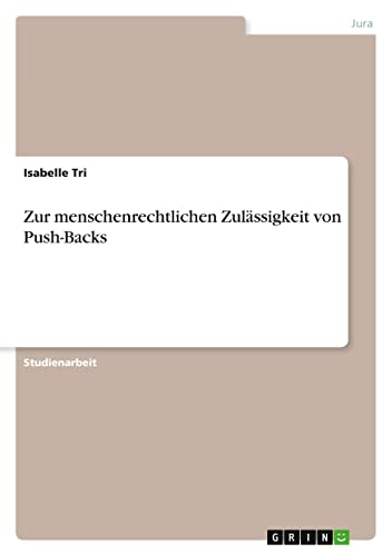 Zur menschenrechtlichen Zulässigkeit von Push-Backs