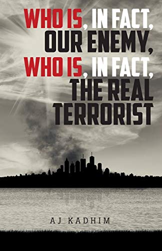 Who Is, In Fact, Our Enemy, Who Is, In Fact, The Real Terrorist (J-B Ed: Book of Lists, Band 36)