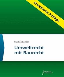 Umweltrecht mit Baurecht: Textsammlung (Societas Texte / Deutsche und Internationale Gesetzestexte)