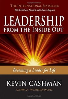 Leadership from the Inside Out: Becoming a Leader for Life