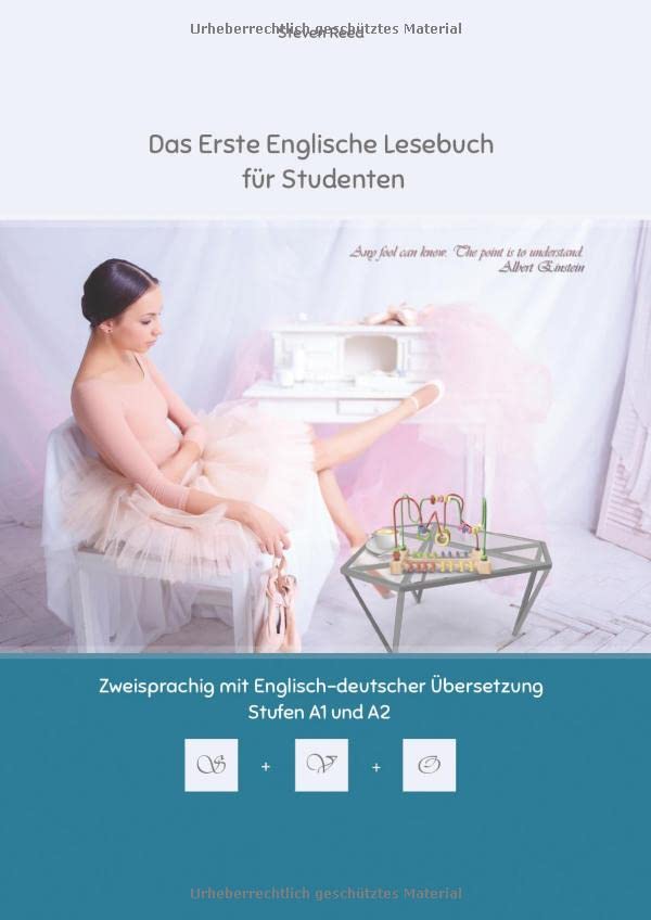 Das Erste Englische Lesebuch für Studenten: Zweisprachig mit Englisch-deutscher Übersetzung Stufen A1 und A2 (Gestufte Englische Lesebücher)