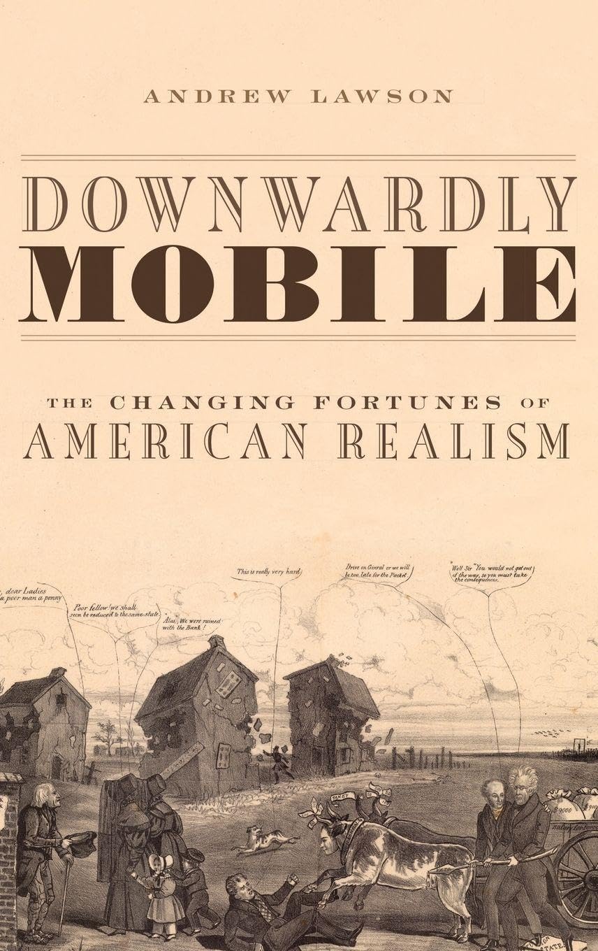 Downwardly Mobile: The Changing Fortunes of American Realism