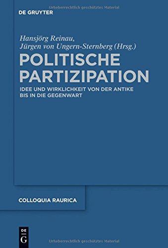 Politische Partizipation: Idee und Wirklichkeit von der Antike bis in die Gegenwart (Colloquia Raurica, Band 13)