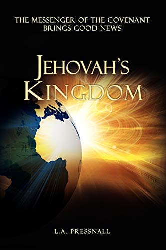 JEHOVAH'S KINGDOM: The Messenger of the Covenant Brings Good News