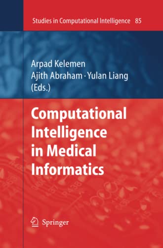 Computational Intelligence in Medical Informatics (Studies in Computational Intelligence, Band 85)