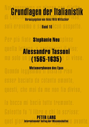 Alessandro Tassoni (1565-1635): Metamorphosen des Epos (Grundlagen der Italianistik)
