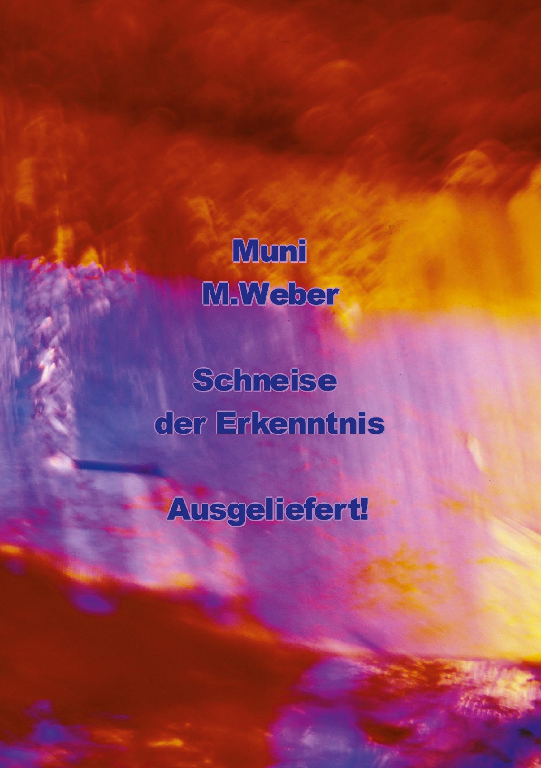 Muni - Schneise der Erkenntnis: Ausgeliefert