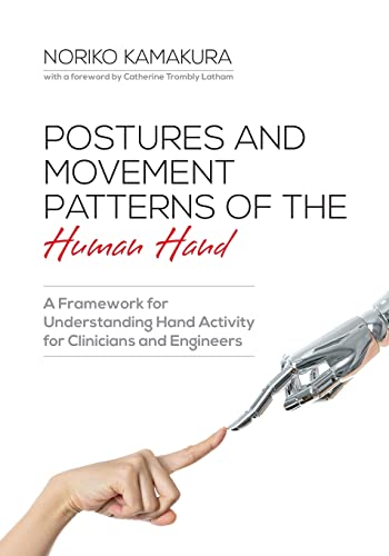 Postures and Movement Patterns of the Human Hand: A Framework for Understanding Hand Activity for Clinicians and Engineers